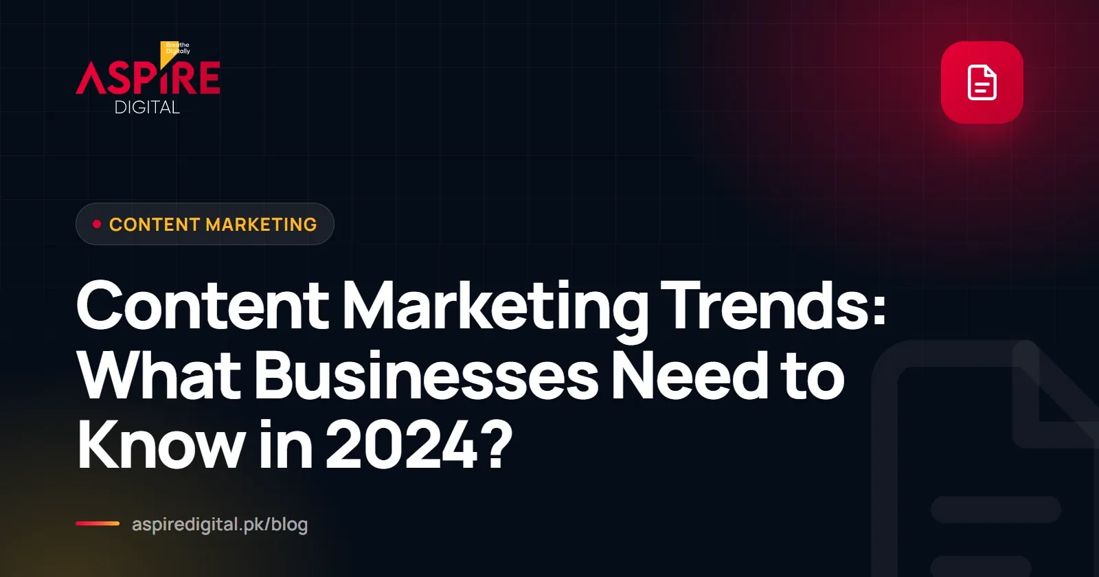 Content Marketing Trends: What Businesses Need to Know in 2024?
