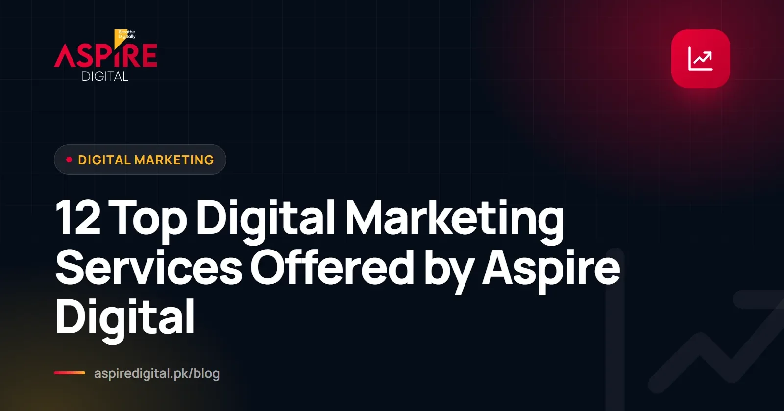 12 Top Digital Marketing Services Offered by Aspire Digital