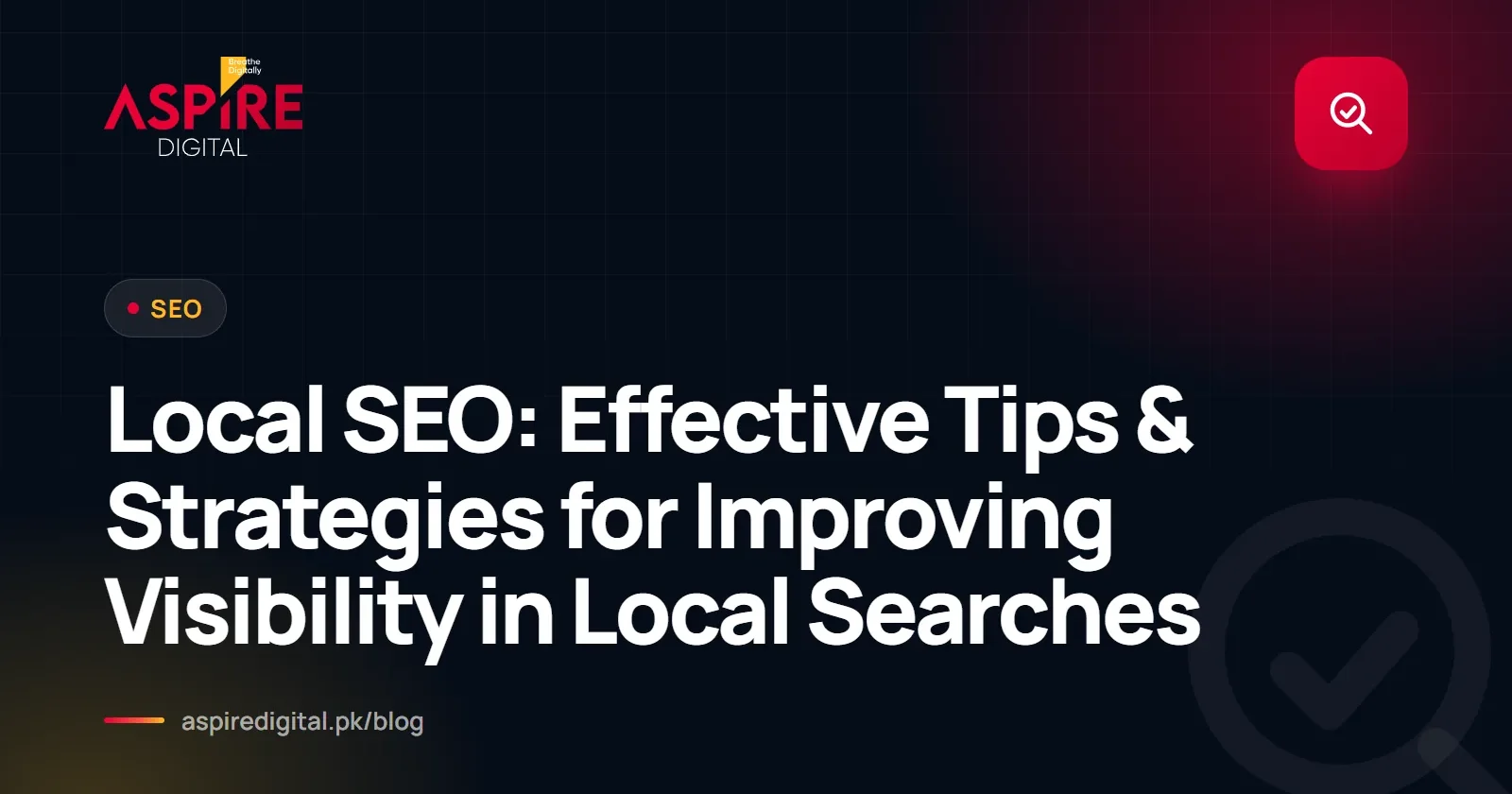 Local SEO: Effective Tips & Strategies for Improving Visibility in Local Searches