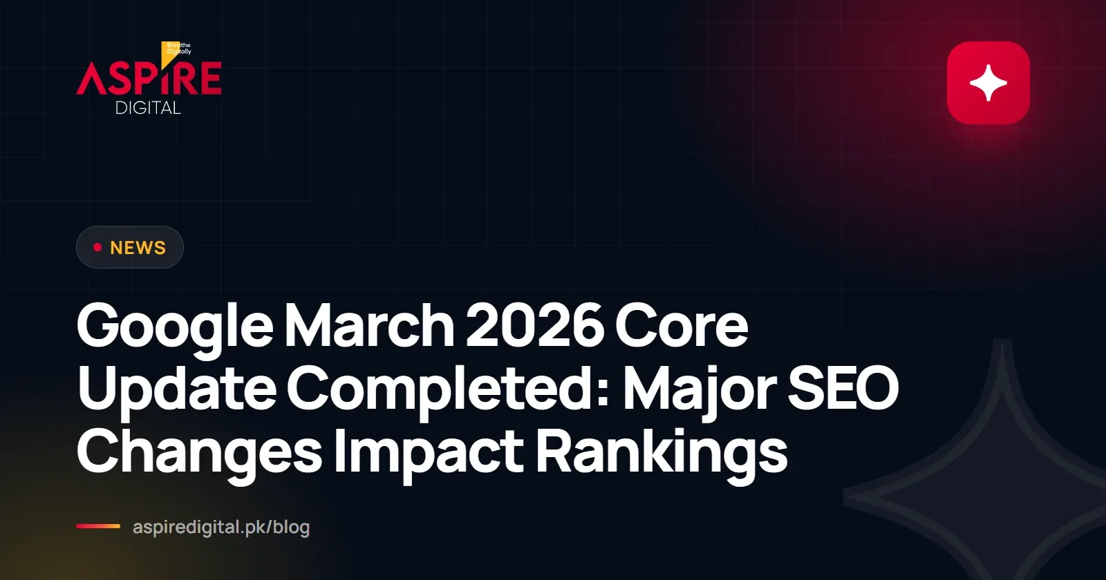 Google March 2026 Core Update Completed: Major SEO Changes Impact Rankings