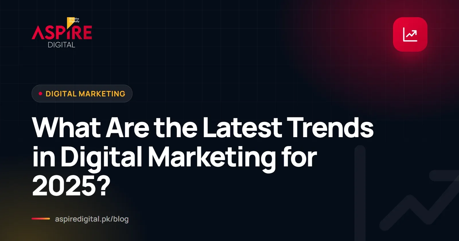 What Are the Latest Trends in Digital Marketing for 2025?
