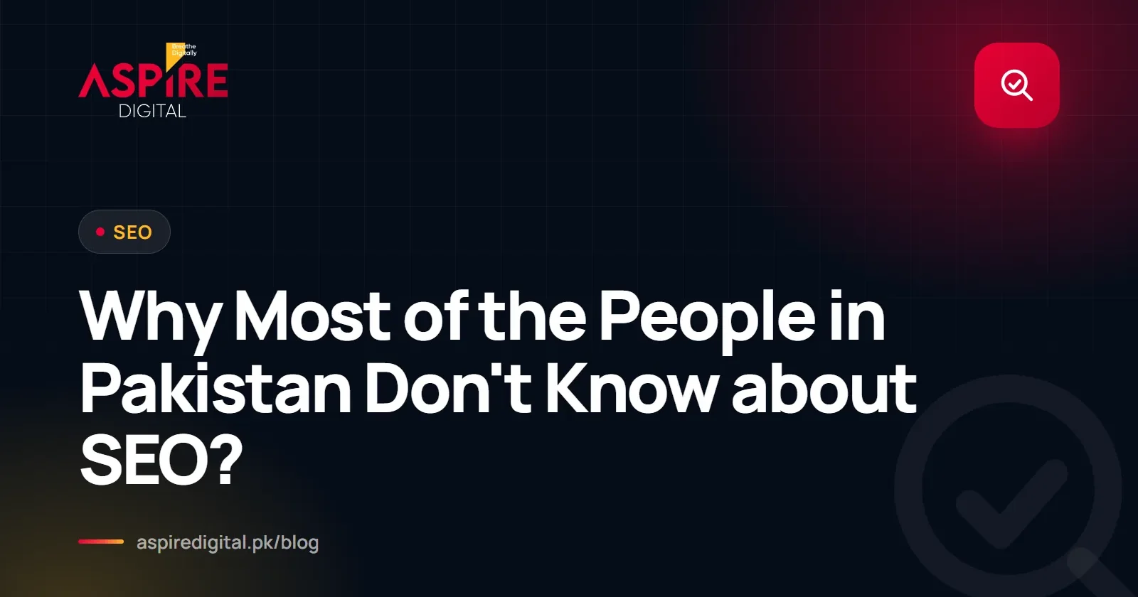 Why Most of the People in Pakistan Don't Know about SEO?