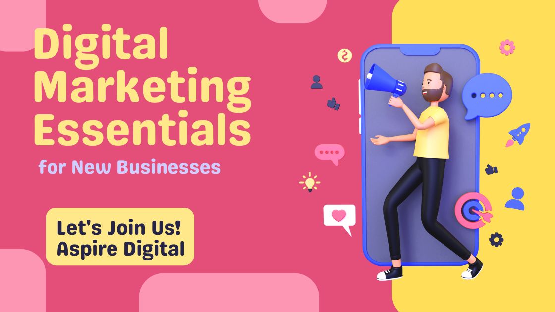 Digital Marketing Essentials For New Businesses Start Strong